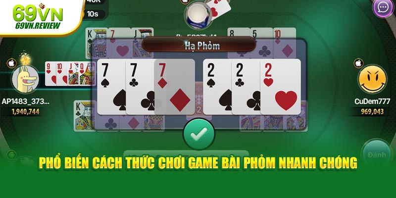 Phổ biến cách thức chơi game bài Phỏm nhanh chóng